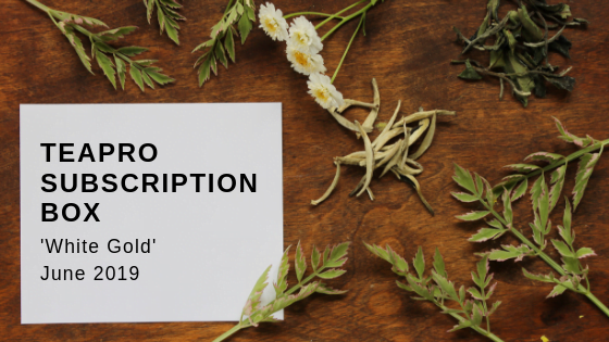 Teapro Subscription Box: ‘White Gold’ June 2019